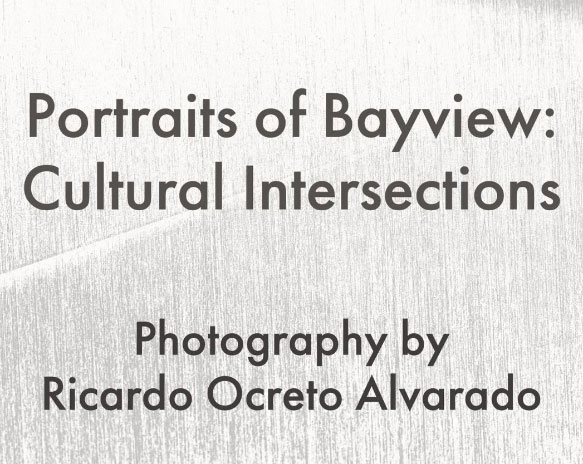 Portraits of Bayview: Cultural Intersections